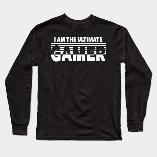 GAMING - I AM THE ULTIMATE GAMER Long Sleeve T-Shirt by Tshirt Samurai